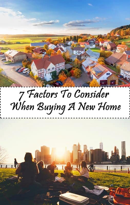 7 FACTORS TO CONSIDER WHEN BUYING A NEW HOME