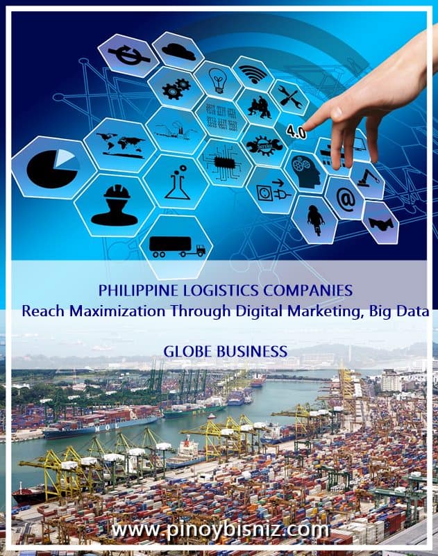 PHILIPPINE LOGISTICS COMPANIES ASSISTED IN REACH MAXIMIZATION THROUGH DIGITAL MARKETING AND BIG DATA | GLOBE BUSINESS