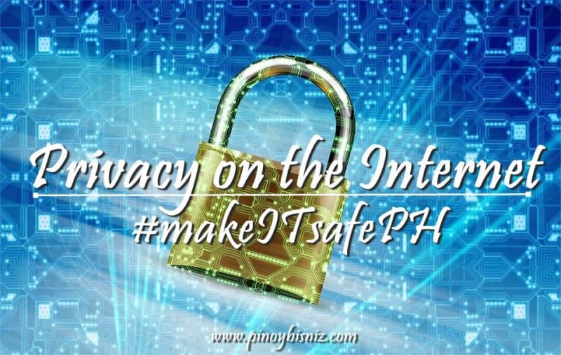 #makeITsafePH| No Such Thing as Privacy on the Internet?  Here’s How You Can Prove Them Wrong