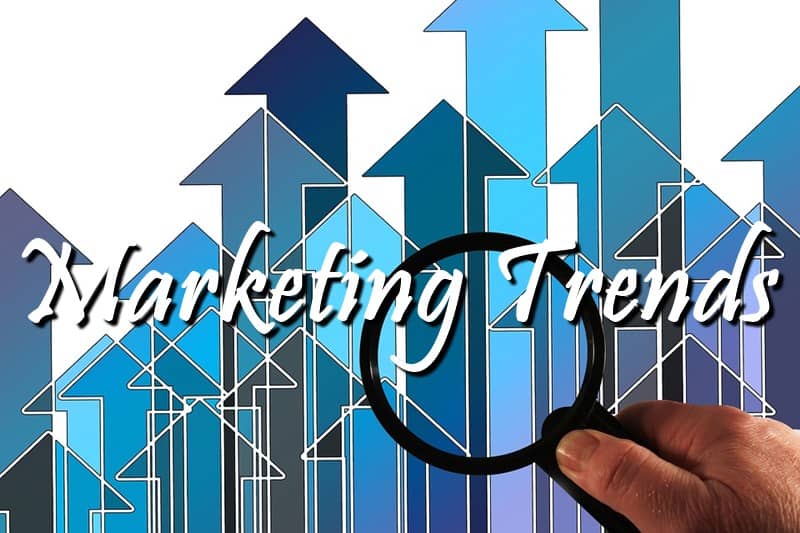 Marketing Trends to Watch Out For in 2018