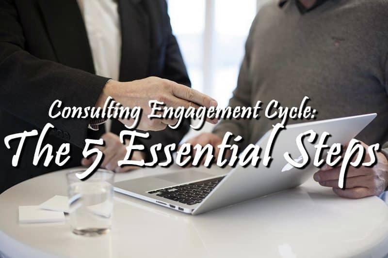 Consulting Engagement Cycle | The 5 Essential Steps